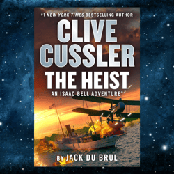 Clive Cussler The Heist (An Isaac Bell Adventure) by Jack Du Brul (Author)