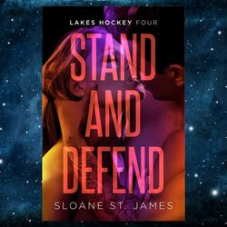 Stand and Defend (Lakes Hockey Series Book 4) by Sloane St. James (Author)