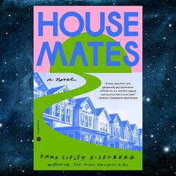 Housemates: A Novel by Emma Copley Eisenberg (Author)