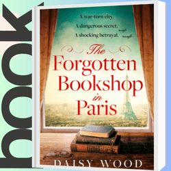 The Forgotten Bookshop in Paris: from an exciting new voice in historical fiction comes a gripping and emotional novel