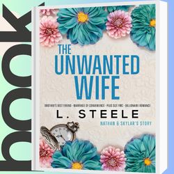 The Unwanted Wife: Nathan & Skylar's story. A Brother's Best Friend Marriage of Convenience Romance (The Davenports Book