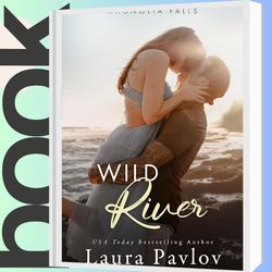 Wild River: A Small Town, Enemies to Lovers Romance (Magnolia Falls Series Book 2)
