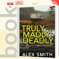 Truly Madly Deadly An Edge-Of-Your-Seat British Crime Thriller