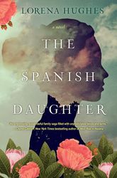 The Spanish Daughter: A Gripping Historical Novel Perfect for Book Clubs (Puri's Travels)