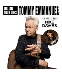 Italian Tour 2023 Tommy Emmanuel With Mike Dawes Awesome