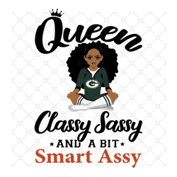 Green Bay Packers Queen Classy Sassy And A Bit S