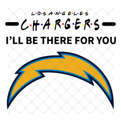 Chargers I Will Be There For You Svg, Sport Svg,