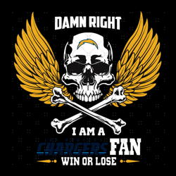 Damn Right I Am A Los Angeles Chargers Fan Win O