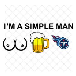 I Am A Simple Man Tennessee Titans Svg, Sport Sv