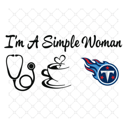 I Am A Simple Woman Titans Svg, Sport Svg, Tenne