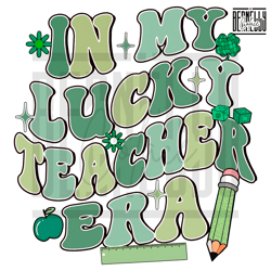 In My Lucky Teacher Era Happy St Patricks Day Png Sublimation