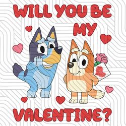 Bluey Will You Be My Valentine PNG For Sublimation - Digital Download for Print Tshirt Sweatshirt