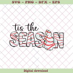 Tis the Season Christmas Tree Cake SVG Cutting Digital File, PNG - SVG Files, Z1355
