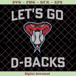 Lets Go DBacks Arizona Diamondbacks NLCS 2023 SVG File, PNG - SVG Files, Z1372