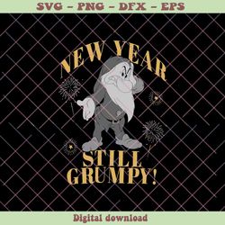 New Year Still Grumpy Funny Dwarfs SVG Digital Cricut File, PNG - SVG Files, Z1374