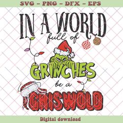 In A World Full Of Grinches Be A Griswold SVG Download, PNG - SVG Files, Z1381