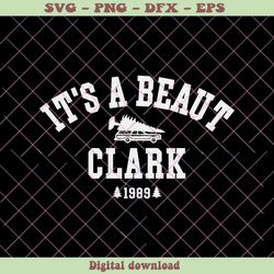 Its A Beaut Clark Griswold Christmas SVG Cutting Digital File, PNG - SVG Files, Z1391