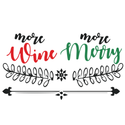 More Wine, More Merry Svg, Funny Christmas Svg, Holiday Svg, Merry christmas Svg, Christmas Svg, Digital download