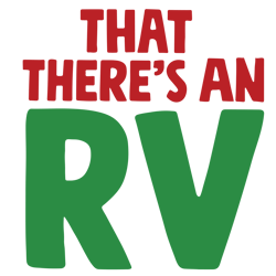 That there's an RV Svg, Christmas Vacation Svg, Merry christmas Svg, Christmas Svg, Holiday svg, Digital download