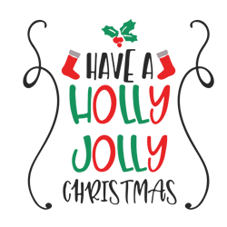 Have a holly jolly christmas Svg, Merry Christmas Svg, Funny Christmas svg, Christmas Svg, Holiday Svg, Digital download
