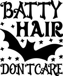 Batty hair don't care Png, Halloween Png, Hocus pocus Png, Happy Halloween Png, Pumpkins Png, Ghost Png, Png file