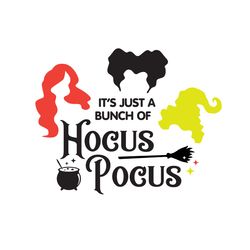 It's just a bunch of hocus pocus, Hocus Pocus Svg, Hocus Pocus Silhouette Svg, Halloween svg, Digital download-1