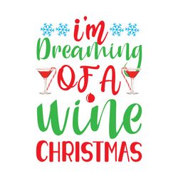 I'm dreaming of a wine christmas Svg, Christmas Svg, Christmas logo Svg, Merry Christmas Svg, Cut file