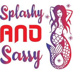 Splashy and sassy Svg, Mermaid Svg, Mermaid logo Svg, Mermaid Sayings Svg, Digital download