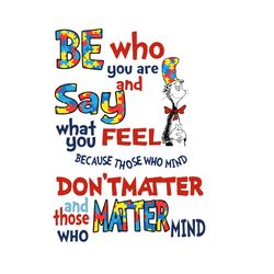 be who you are and say what you feel because those who mind don't matter svg, dr seuss svg, digital download