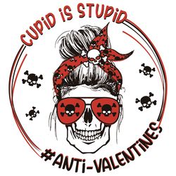 Cupid Is Stupid Svg, Valentine Svg, Cupid Svg, Anti Valentine Svg, Valentine Skull Svg, Messy Bun Svg, Digital download