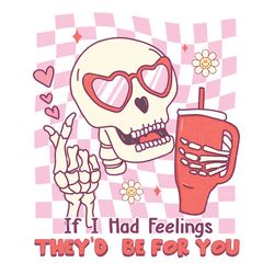 If i had feelings they'd be for you Png, Valentine Png, Valentine Sublimation, Valentine Clipart, Valentine Tshirt