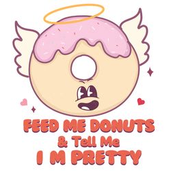 Feed me donuts & tell me i m pretty Png, Valentine Png, Valentine Sublimation, Valentine Clipart, Png file download