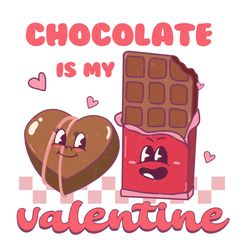 Chocolate is my Valentine Png, Valentine Png, Valentine Sublimation, Valentine Clipart, Holiday Png, Png file download