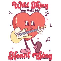 Wild Thing You Make My Heart Sing Png, Valentine Png, Valentine Sublimation, Valentine Clipart, Png file download