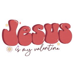 Jesus Is My Valentine Png, Valentine Png, Valentine Clipart, Valentine Sublimation, Holiday Png, Png file download
