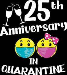 25Th Wedding Anniversary In Quarantine Svg, Trending Svg, 25Th Anniversary Svg, 25 Years Of Marriage, Digital Download