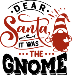 Dear Santa it was gnome Svg, Funny Christmas Svg, Christmas Svg, Merry Christmas Svg, Christmas logo Svg, Cut file