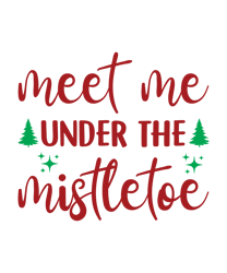 Meet me under the mistletoe Png, Christmas T Shirt Design, Christmas logo Svg, Merry Christmas Svg, Digital download