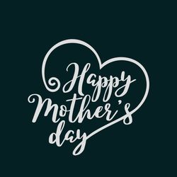Happy Mothers Day Svg, Mothers Day Svg, Moms Svg, Happy Mothers Days Svg, Mothers Gift Svg, Love Svg, Digital download