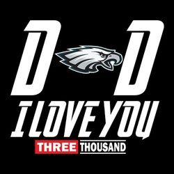 Dad I Love You Three Thousand Philadelphia Eagles NFL Svg, Football Team Svg, NFL Team Svg, Sport Svg, Digital download