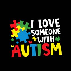 I Love Someone Autism Awareness Svg, Autism Svg, Awareness Svg, Autism logo Svg, Autism Heart Svg, Digital download-1