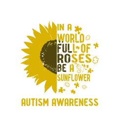 Be A Sunflower Autism Awareness Svg, Autism Svg, Autism logo Svg, Awareness Svg, Autism Heart Svg, Digital download