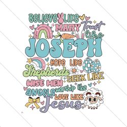 Believe Like Marry Joseph Jesus Happy Easter Day SVG File Digital