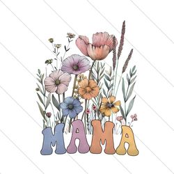 Floral Mama Wildflowers Mothers Day PNG File Digital