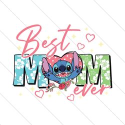 Stitch Best Mom Ever Mothers Day SVG File Digital