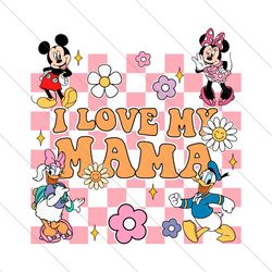 I Love My Mama Mickey Mouse and Friends SVG File Digital