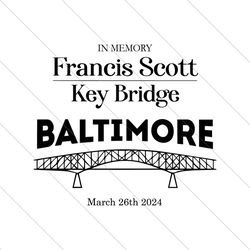 In Memory Francis Scott Key Bridge Baltimore SVG File Cricut