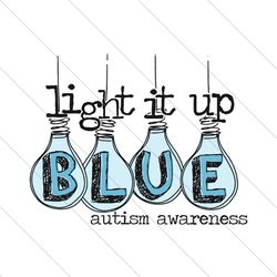 Autism Light It Up Blue Autism Awareness SVG File Digital