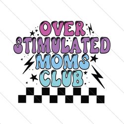 Checkered Over Stimulated Moms Club SVG File Digital