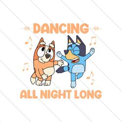 Bluey Bingo Dancing All Night Long SVG File Digital